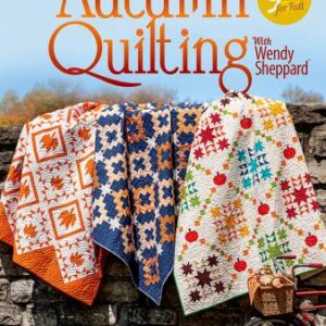 Annie's Autumn Quilting with Wendy