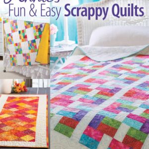 Annie's Fun & Easy Scrappy Quilts